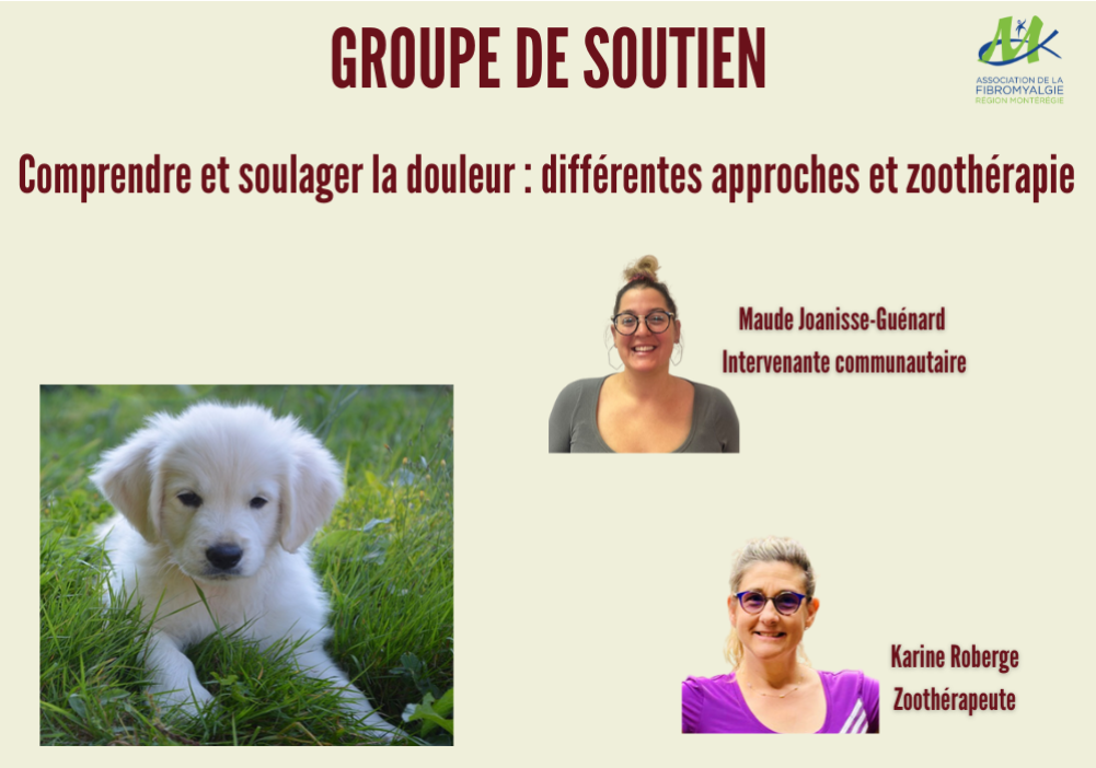 GROUPE DE SOUTIEN - COMPRENDRE ET SOULAGER LA DOULEUR : DIFFÉRENTES APPROCHES ET ZOOTHÉRAPIE